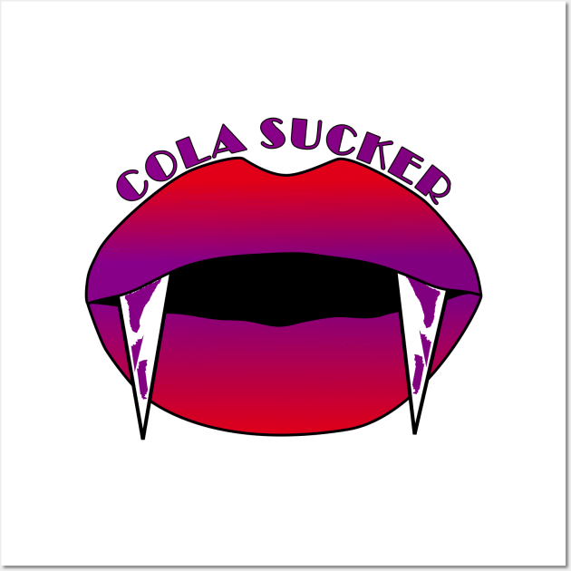 COLA SUCKER Wall Art by Tees4Chill